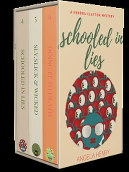 Title details for Schooled In Lies / Sly, Slick & Wicked / Doing It To Death by Angela Henry - Available